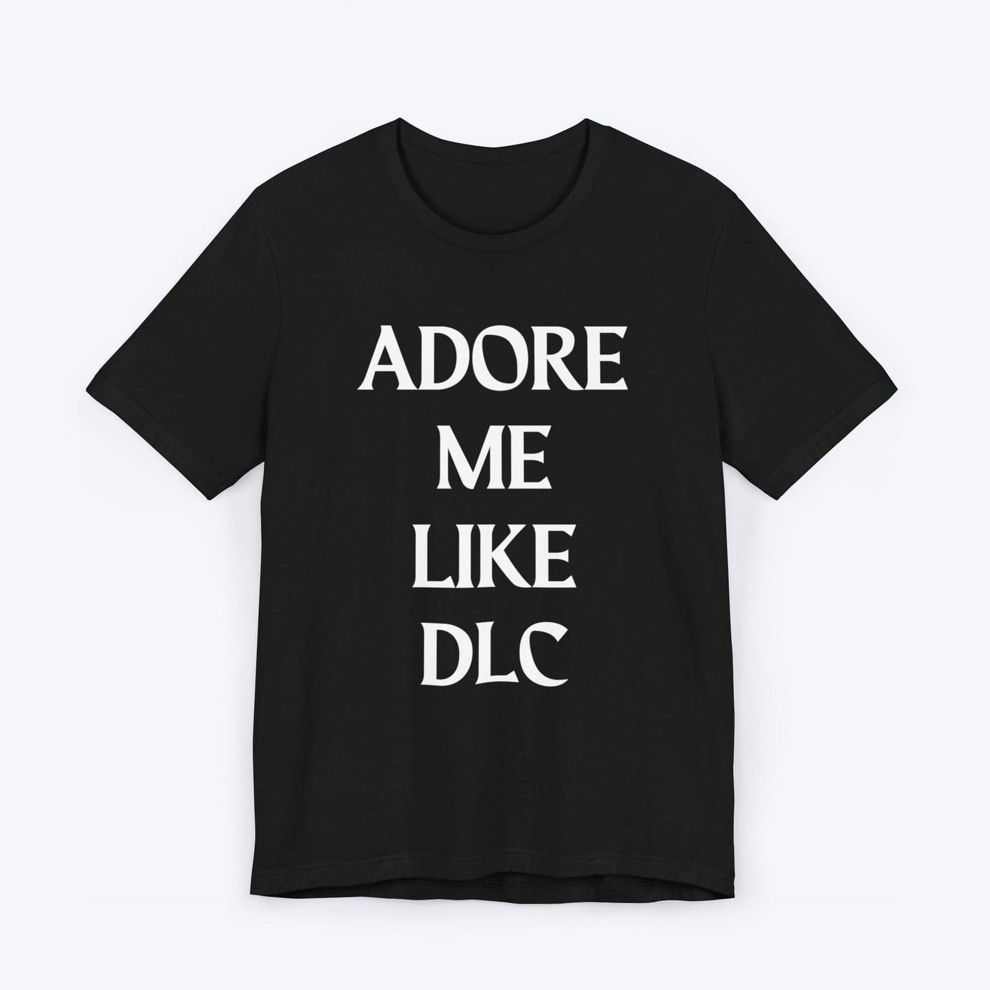 T-Shirt Black / S Adore Me Like DLC T-shirt