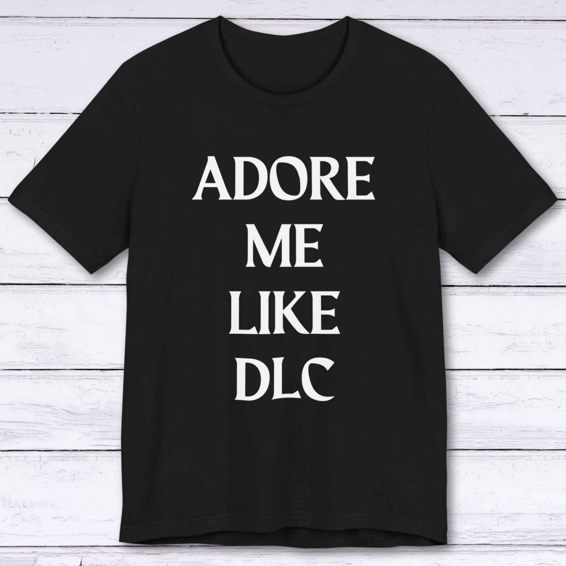 T-Shirt Black / S Adore Me Like DLC T-shirt