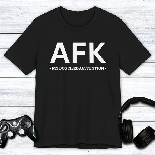 T-Shirt Black / S AFK (My Dog Needs Attention) T-shirt