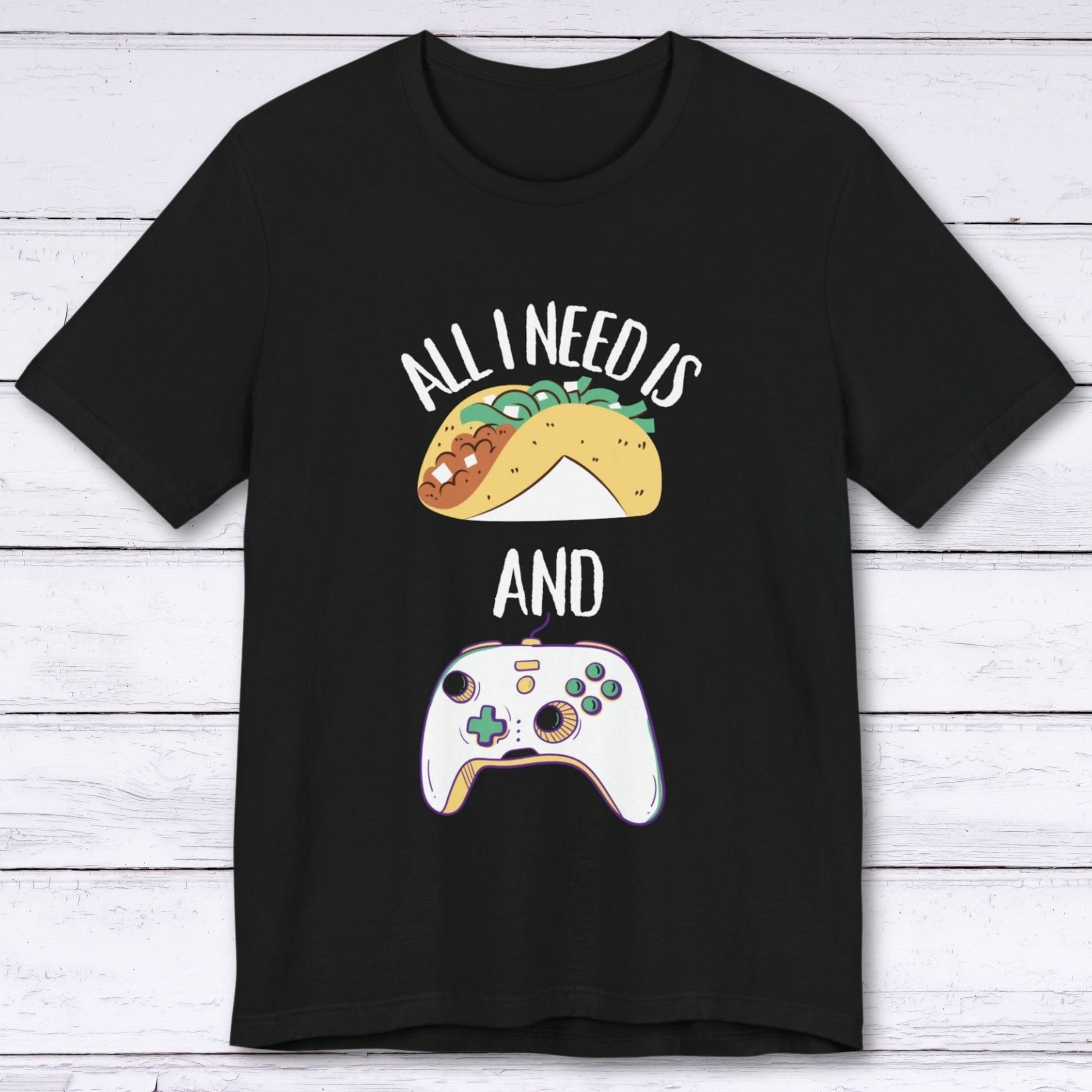 T-Shirt Black / S All I Need is Tacos and Gaming T-shirt