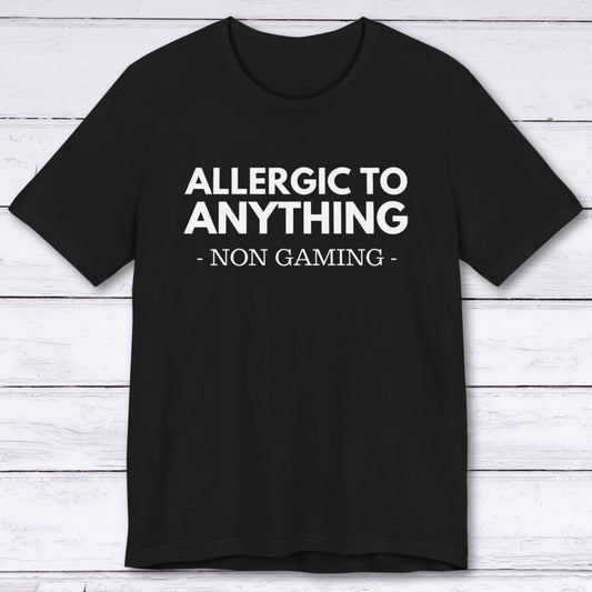 T-Shirt Black / S Allergic to Anything Non Gaming T-shirt