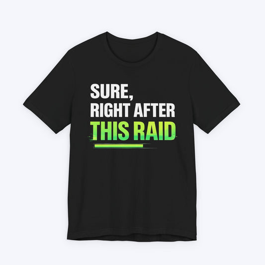 T-Shirt Black / S Almost Done Raiding T-shirt