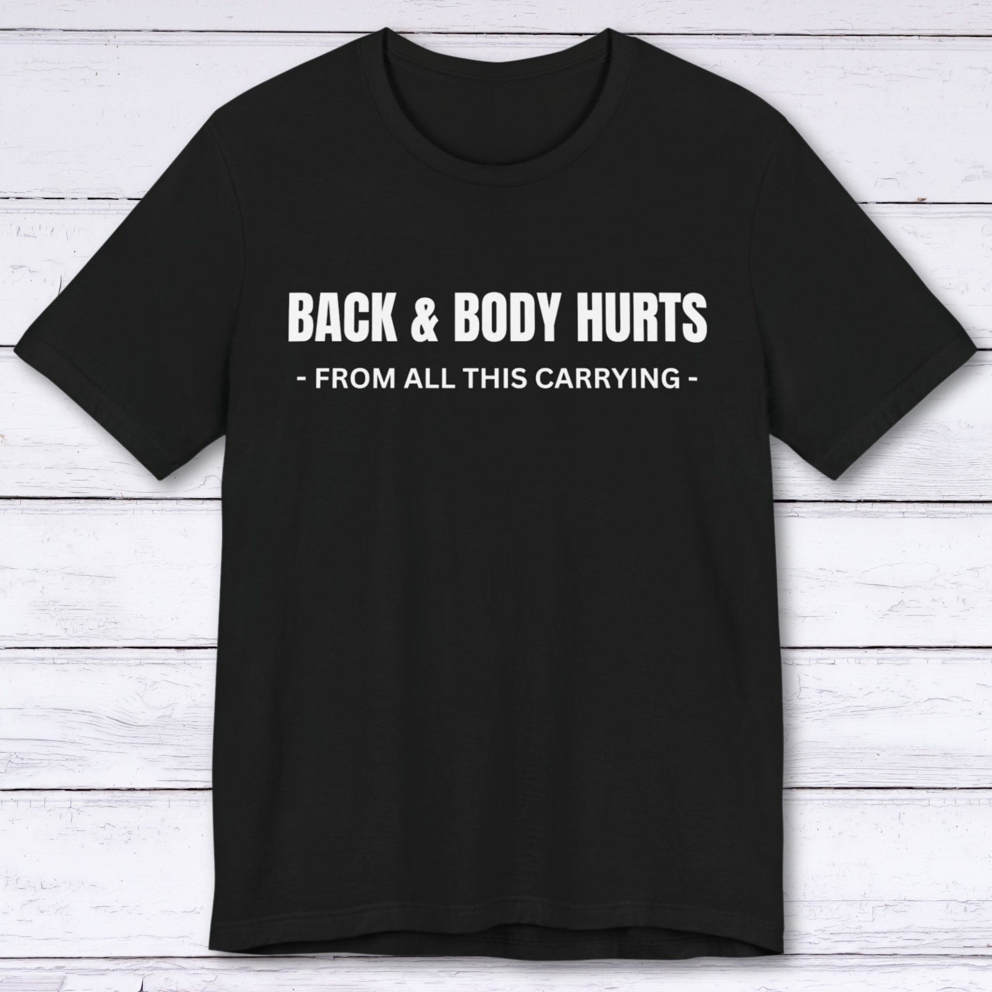 T-Shirt Black / S Back & Body Hurts T-shirt