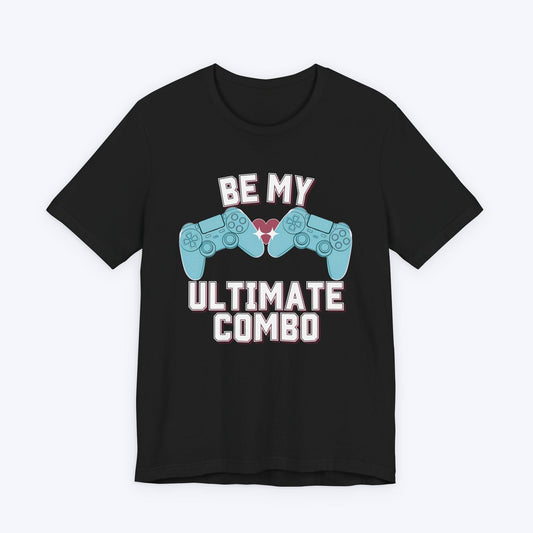T-Shirt Black / S Be My Ultimate Combo T-shirt