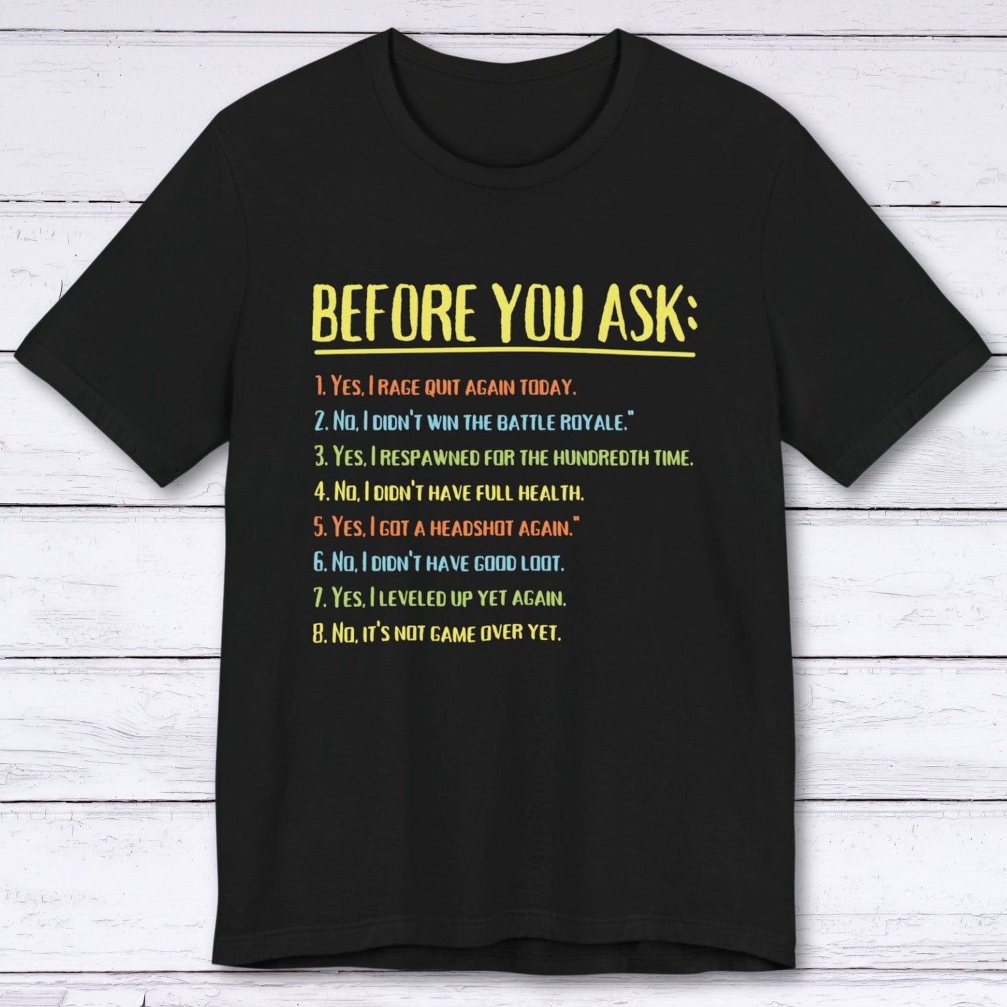 T-Shirt Black / S Before You Ask Gamer T-shirt