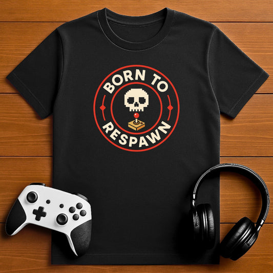 T-Shirt Black / S Born to Respawn T-shirt