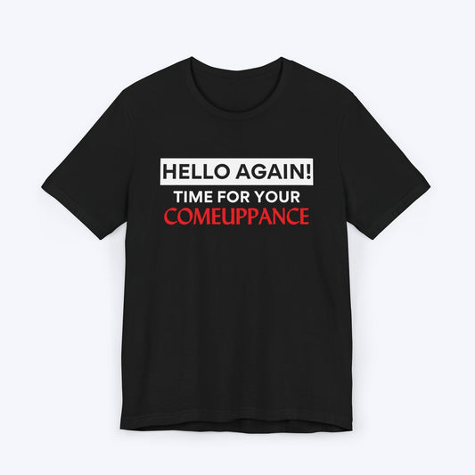 T-Shirt Black / S Comeuppance T-shirt