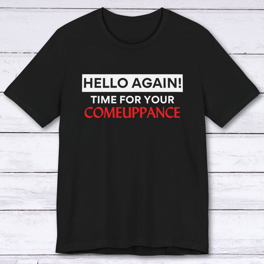 T-Shirt Black / S Comeuppance T-shirt