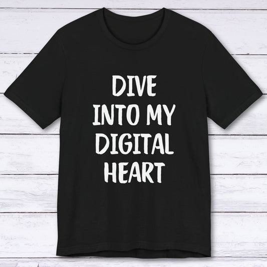 T-Shirt Black / S Dive Into My Digital Heart T-shirt