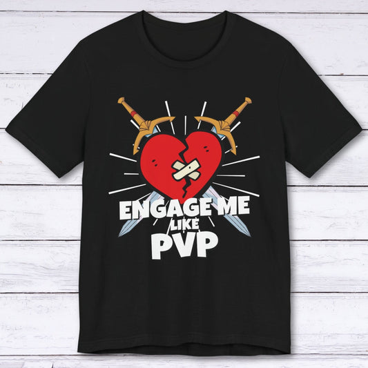 T-Shirt Black / S Engage Me Lke PVP T-shirt