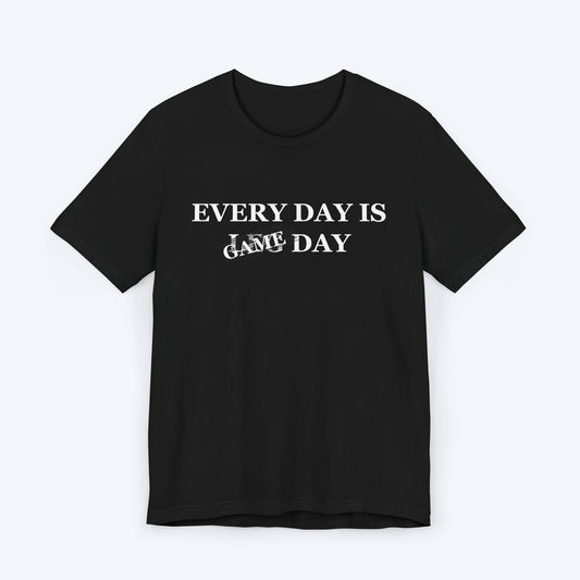 T-Shirt Black / S Every Day is Game Day T-shirt