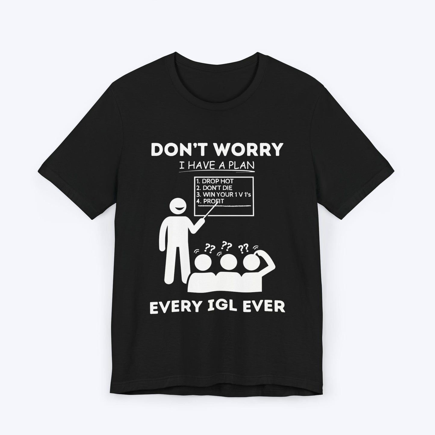 T-Shirt Black / S Every IGL Ever Gaming T-shirt