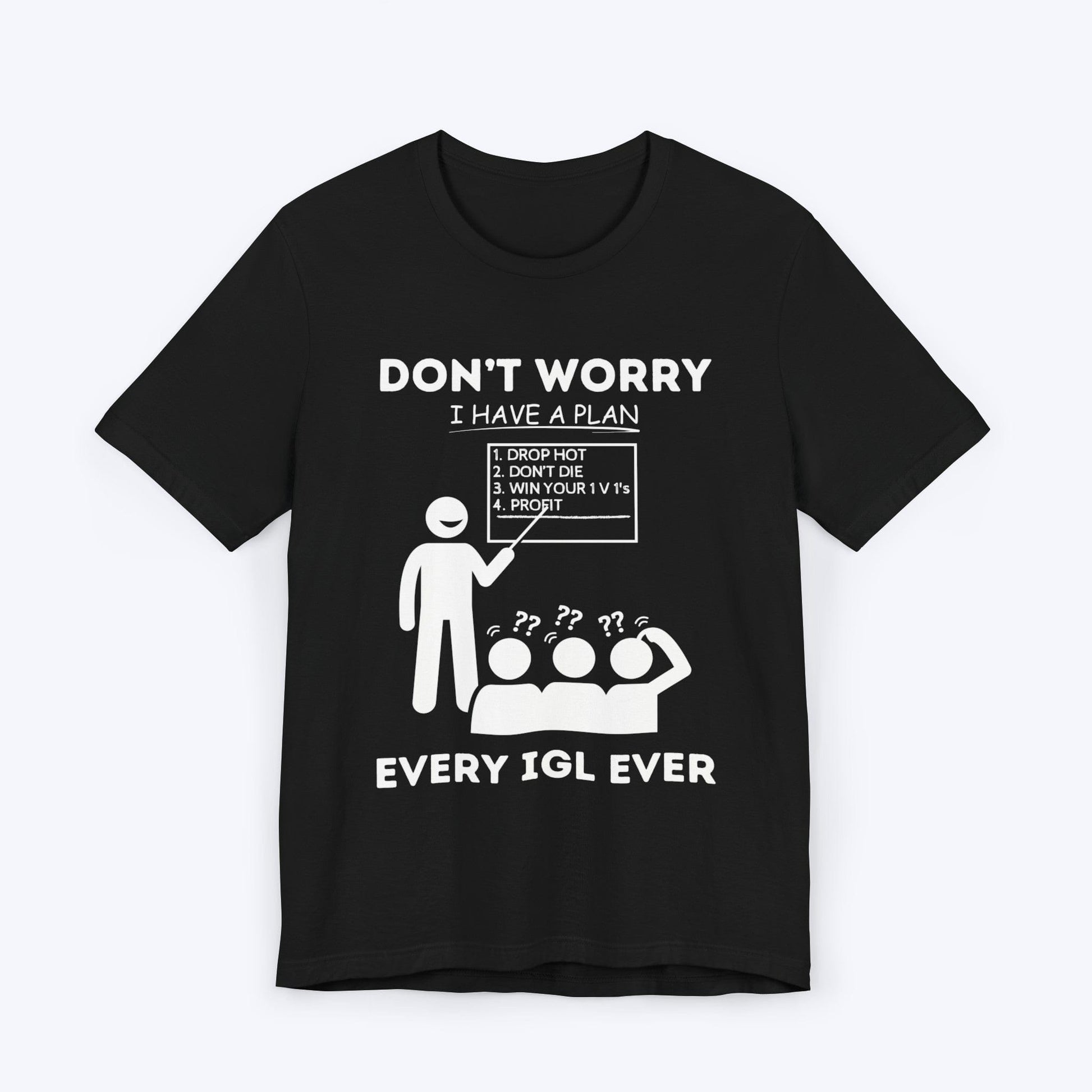 T-Shirt Black / S Every IGL Ever Gaming T-shirt