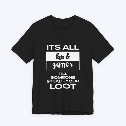T-Shirt Black / S Fun and Games T-shirt