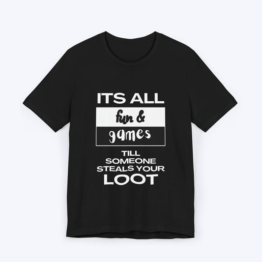 T-Shirt Black / S Fun and Games T-shirt