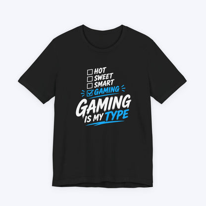T-Shirt Black / S Gaming Is My Type T-shirt