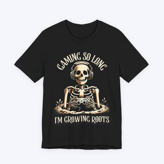 T-Shirt Black / S Gaming so Long, I'm Growing Roots T-shirt