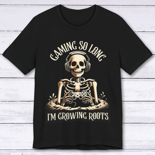 T-Shirt Black / S Gaming so Long, I'm Growing Roots T-shirt