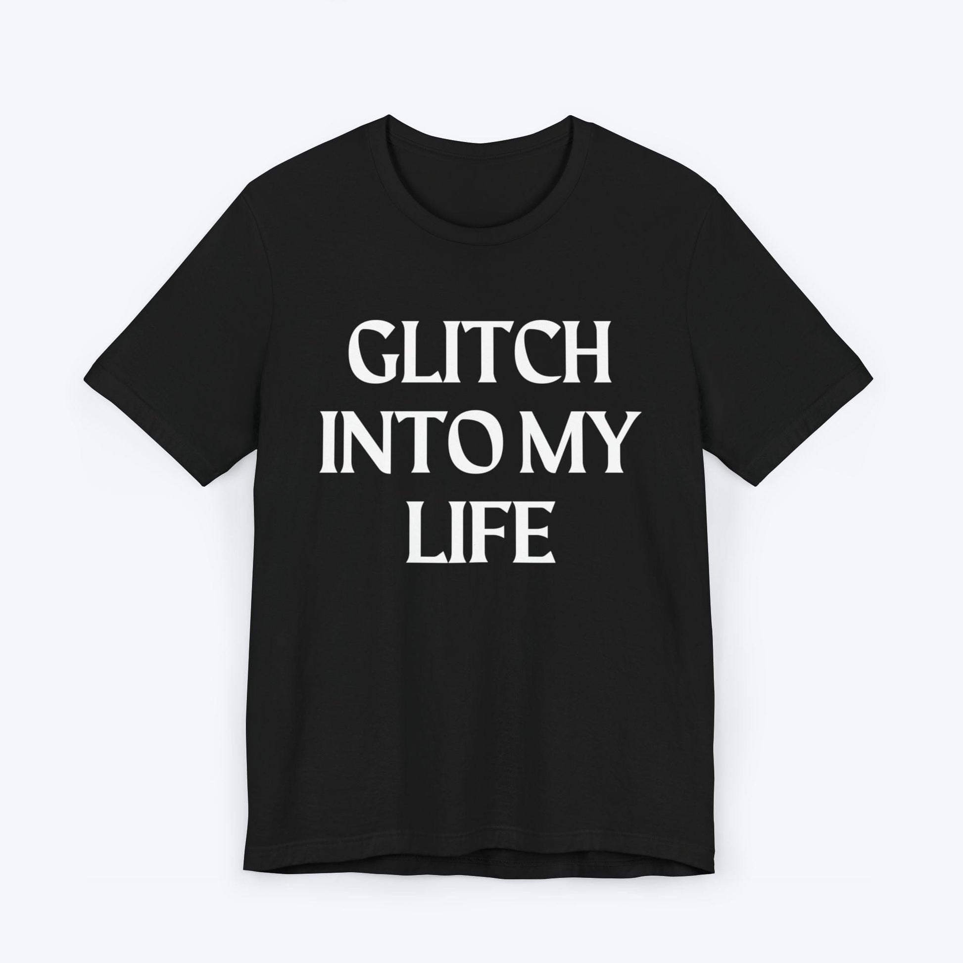 T-Shirt Black / S Glitch Into My Life T-shirt