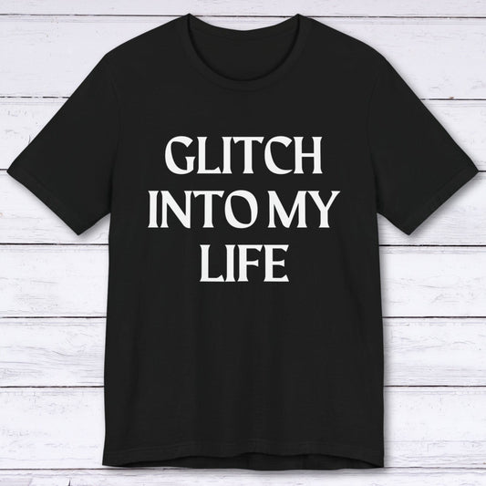 T-Shirt Black / S Glitch Into My Life T-shirt