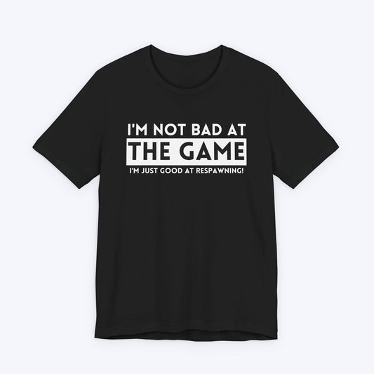 T-Shirt Black / S Good at Respawning T-shirt