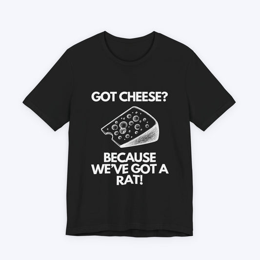 T-Shirt Black / S Got Cheese? Because We've Got a Rat Gamer T-shirt