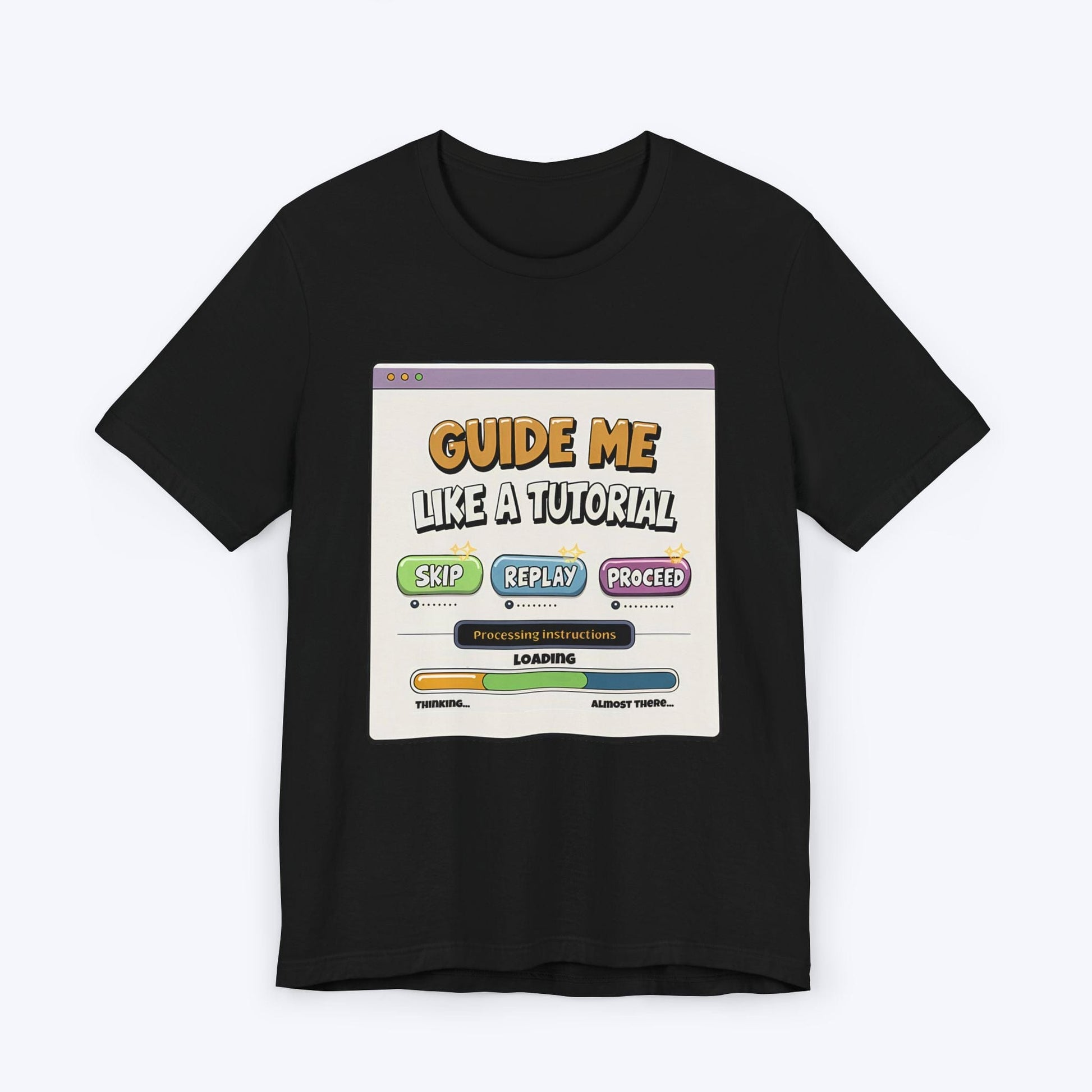 T-Shirt Black / S Guide Me Like A Tutorial T-shirt