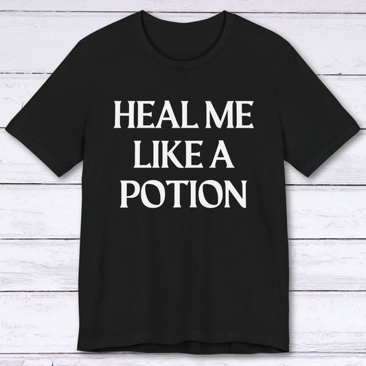 T-Shirt Black / S Heal Me Like A Potion T-shirt