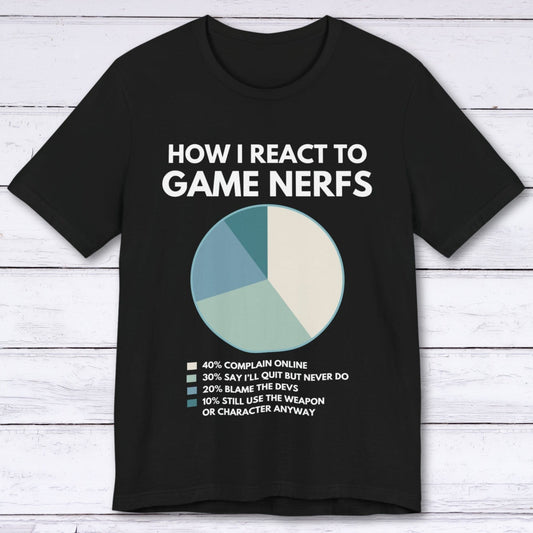 T-Shirt Black / S How I React To Game Nerfs T-shirt