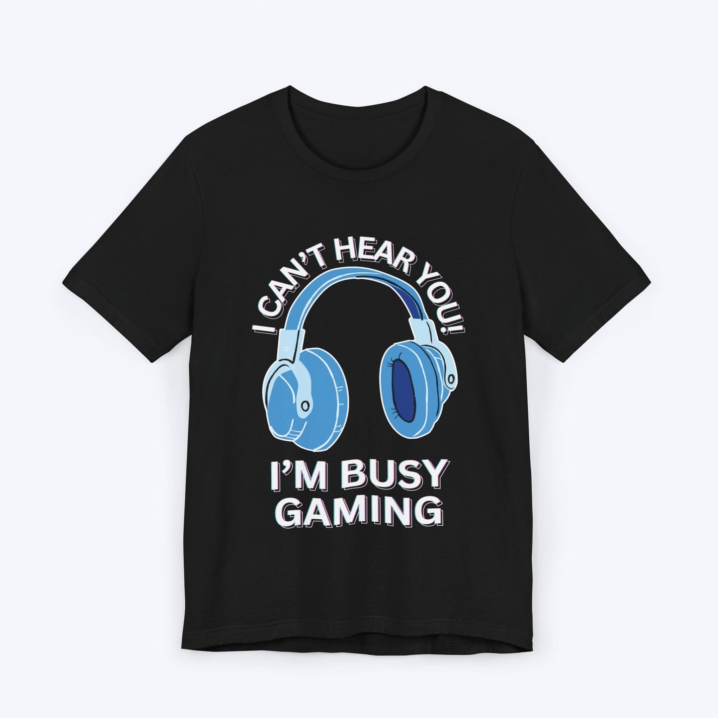 T-Shirt Black / S I Can't Hear You "Baby Blue" Gaming T-shirt