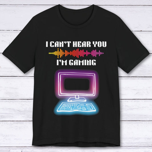 T-Shirt Black / S I Can't Hear You, I'm Gaming (Neon World) T-shirt