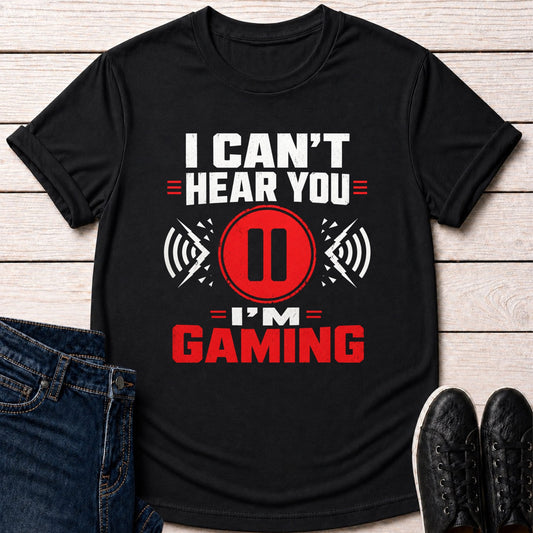 T-Shirt Black / S I Can’t Hear You T-shirt