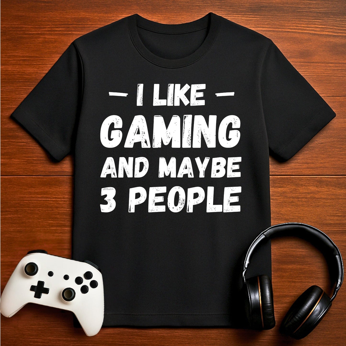 T-Shirt Black / S I Like Gaming and Maybe Three People (Grunge Edition) T-shirt