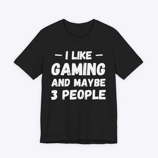 T-Shirt Black / S I Like Gaming and Maybe Three People (Grunge Edition) T-shirt