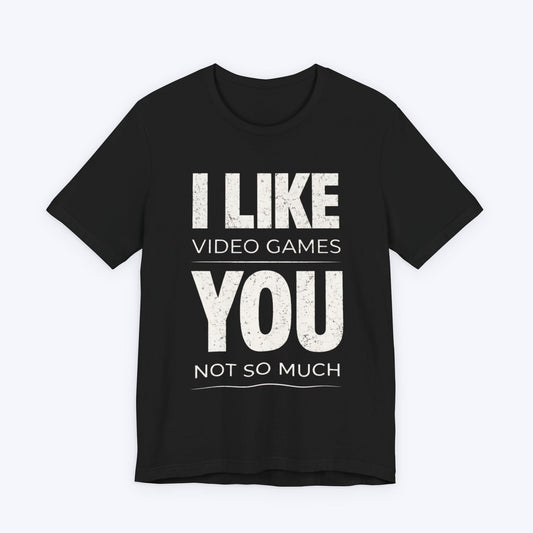 T-Shirt Black / S I Like Video Games T-shirt