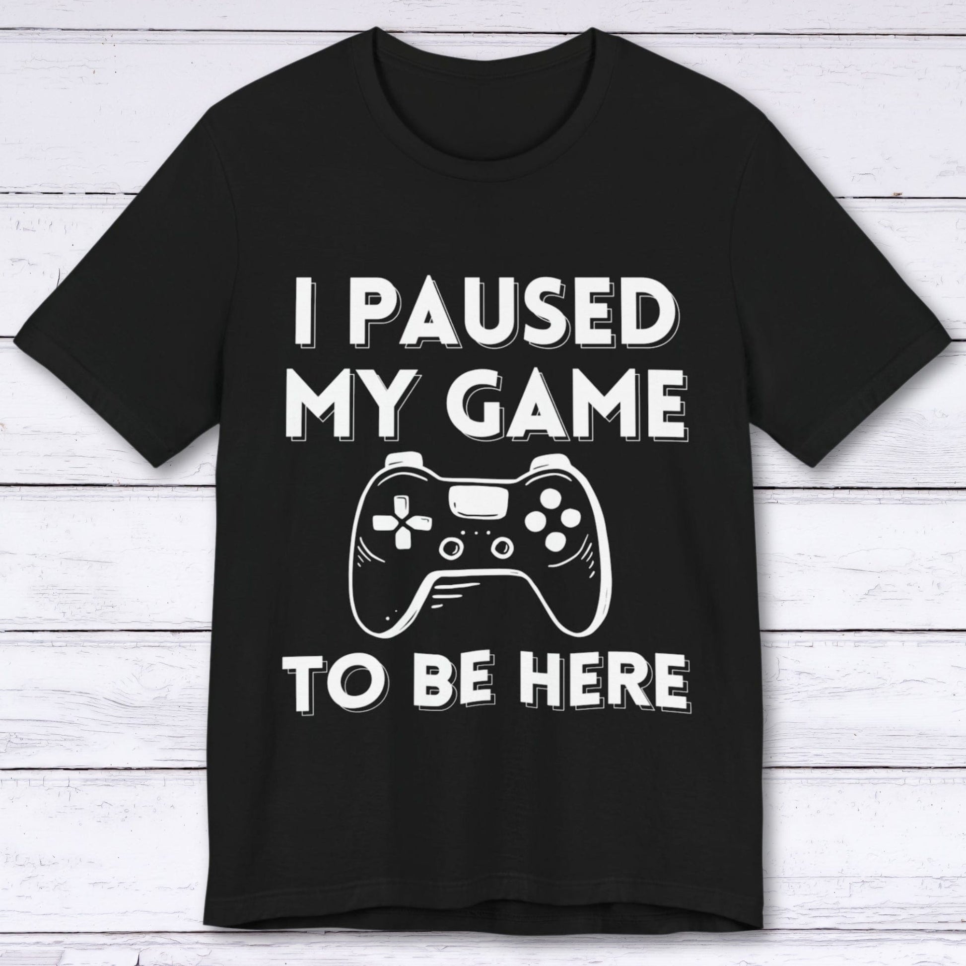 T-Shirt Black / S I Paused My Game to be Here (AFK Controller) T-shirt