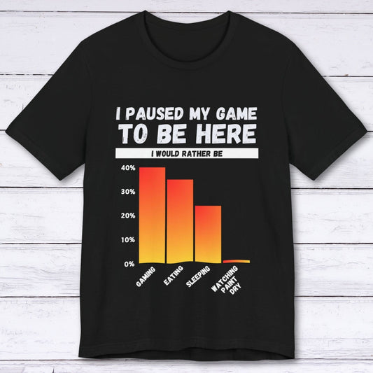 T-Shirt Black / S I Paused My Game to be Here (Bar Chart) T-shirt