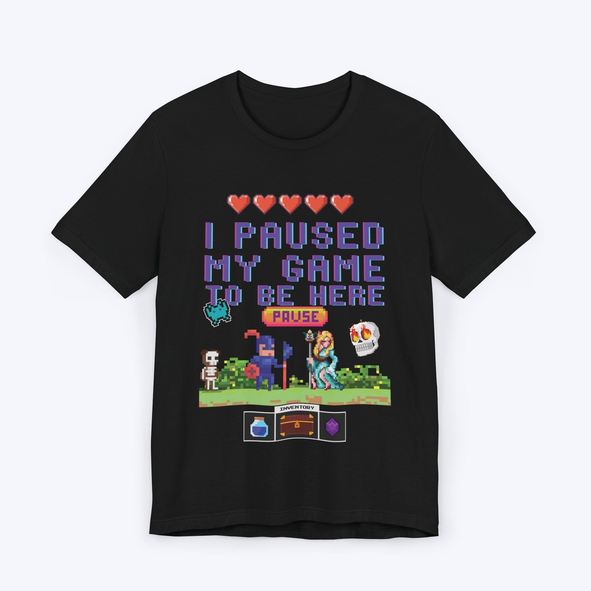 T-Shirt Black / S I Paused My Game to be Here (Classic) T-shirt