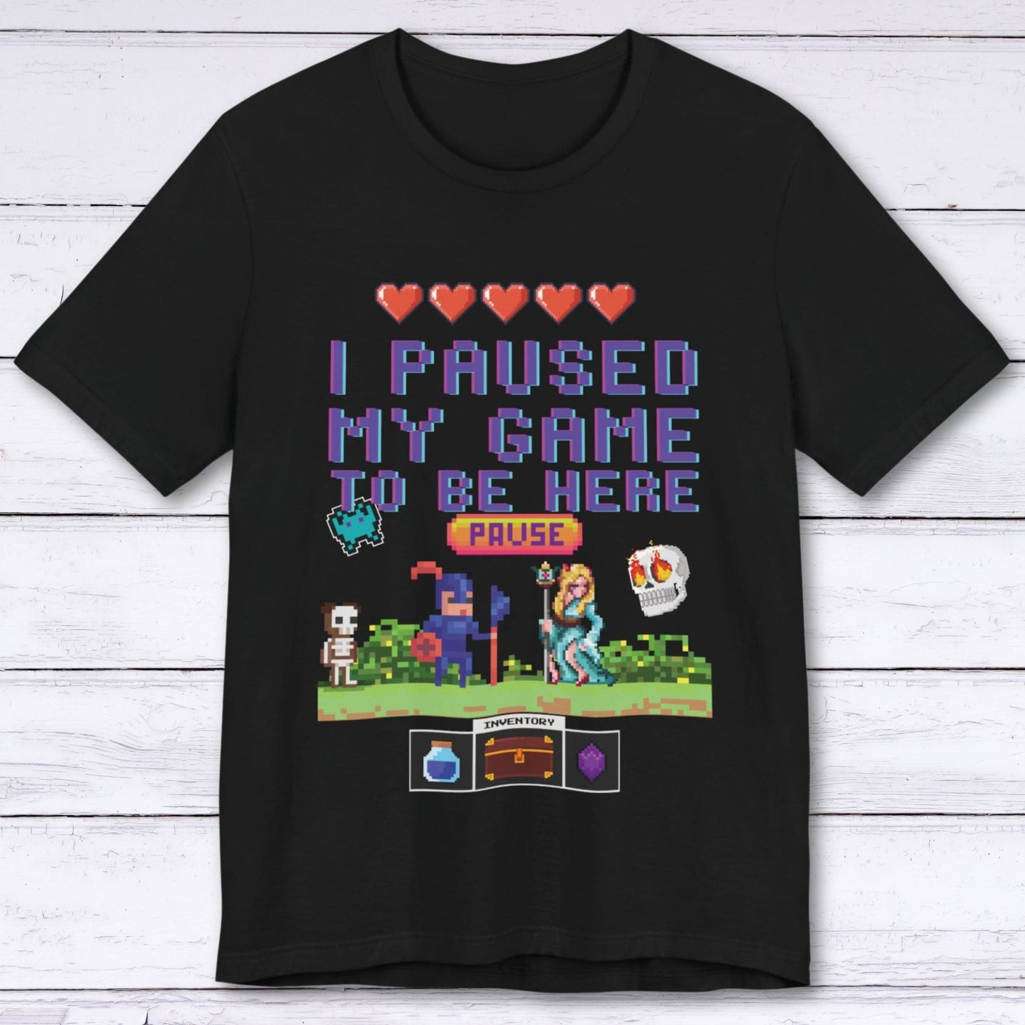 T-Shirt Black / S I Paused My Game to be Here (Classic) T-shirt