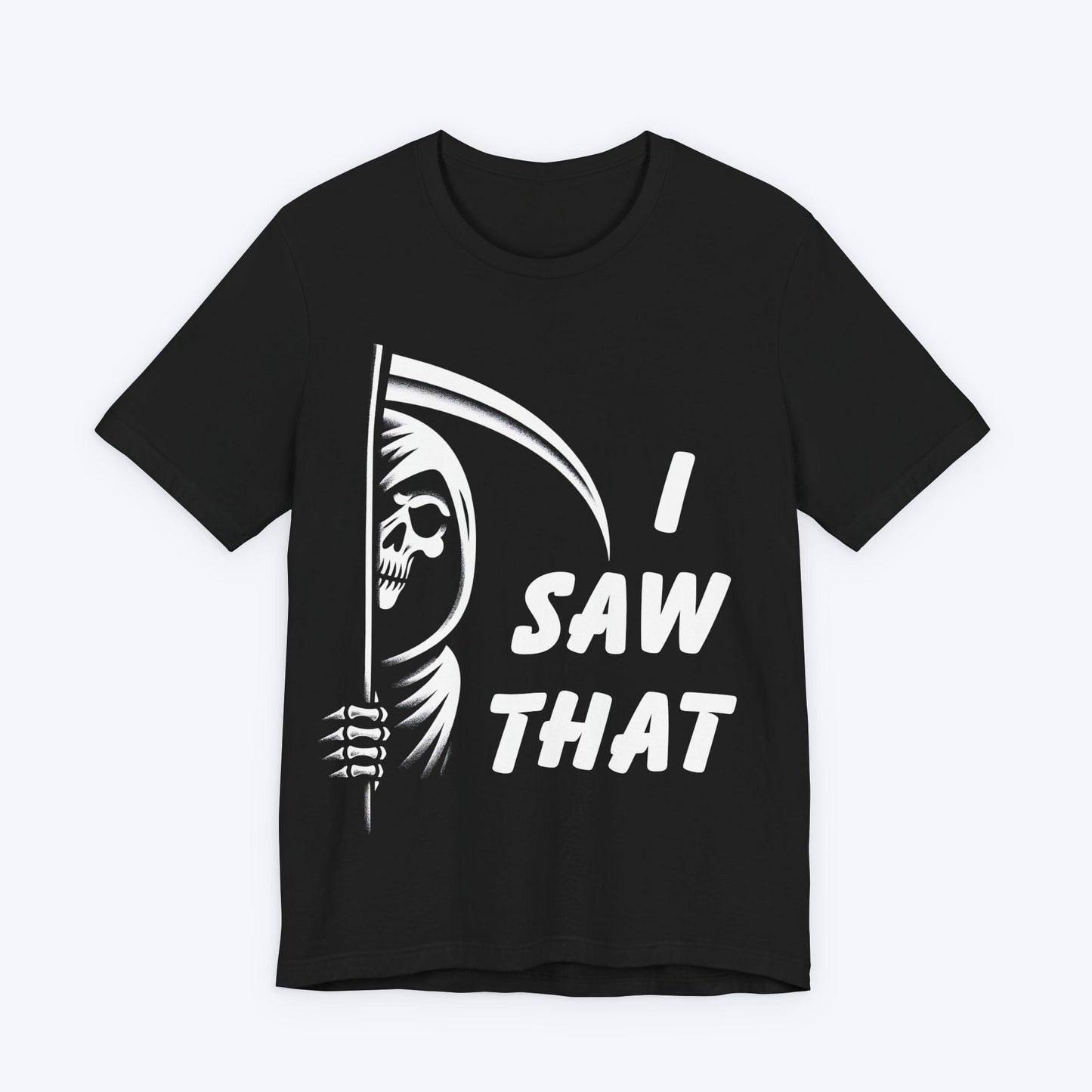 T-Shirt Black / S I Saw That - Grim Reaper T-shirt