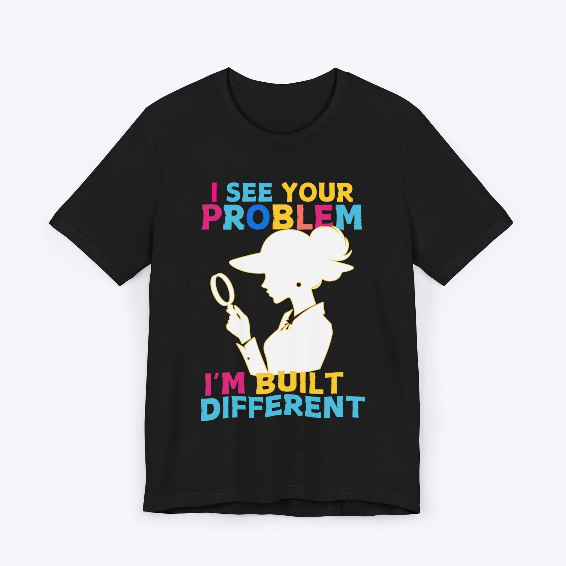 T-Shirt Black / S I See Your Problem - Female Detective T-shirt