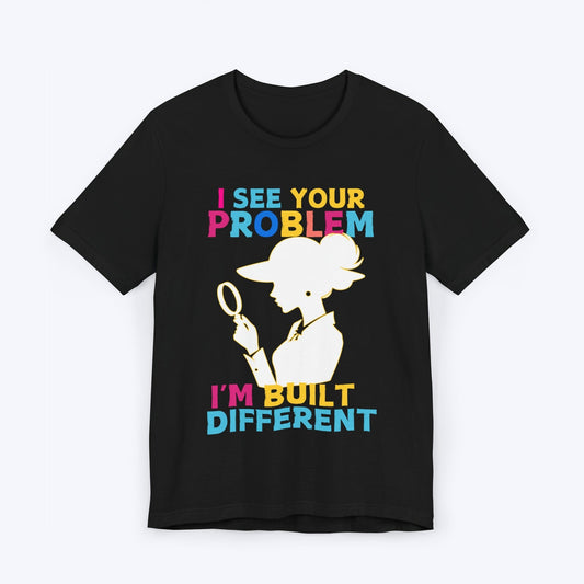 T-Shirt Black / S I See Your Problem - Female Detective T-shirt