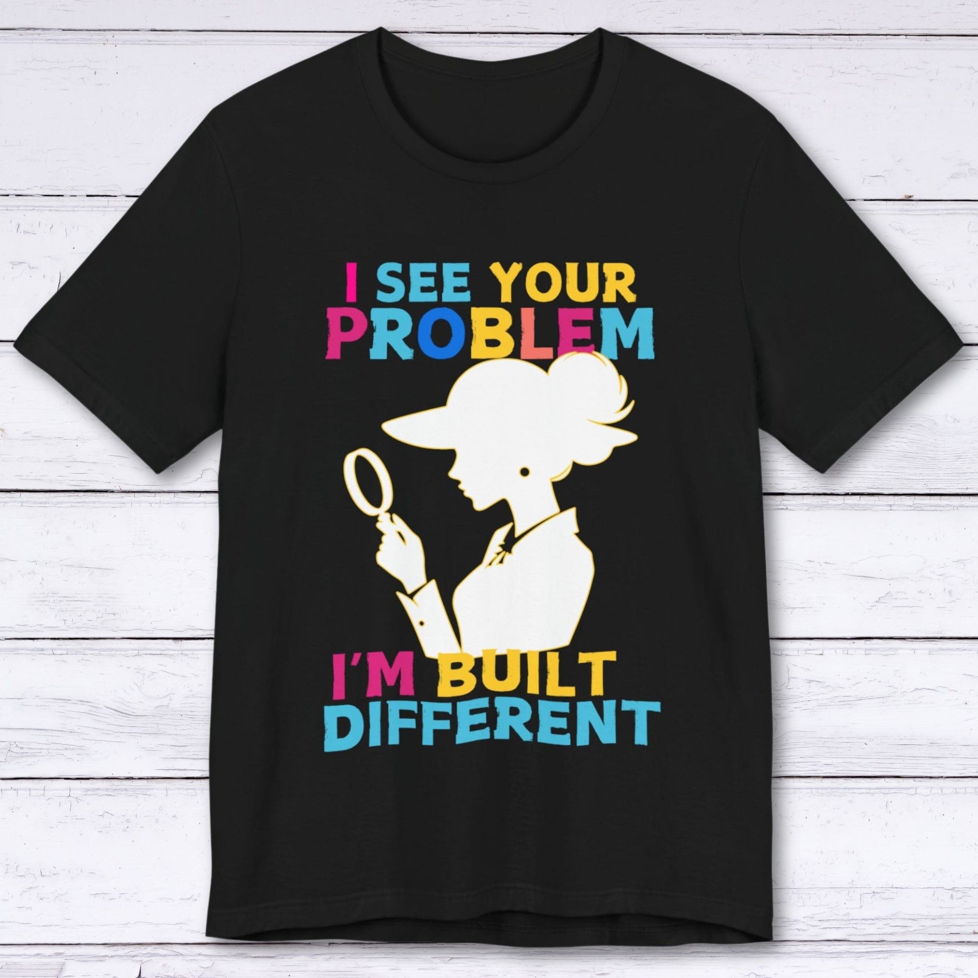 T-Shirt Black / S I See Your Problem - Female Detective T-shirt