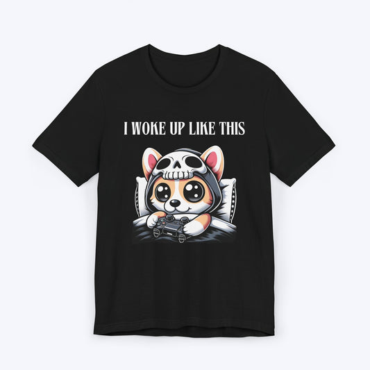 T-Shirt Black / S I Woke Up Like This (Corgi) GamerT-shirt