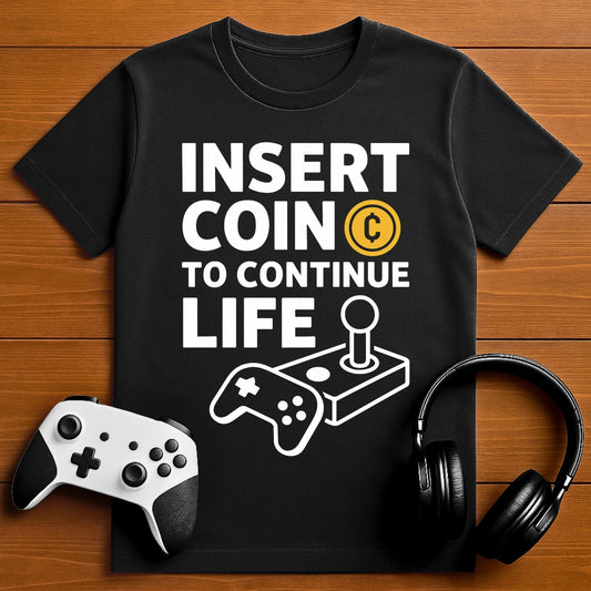 T-Shirt Black / S Insert Coin to Continue Life T-shirt