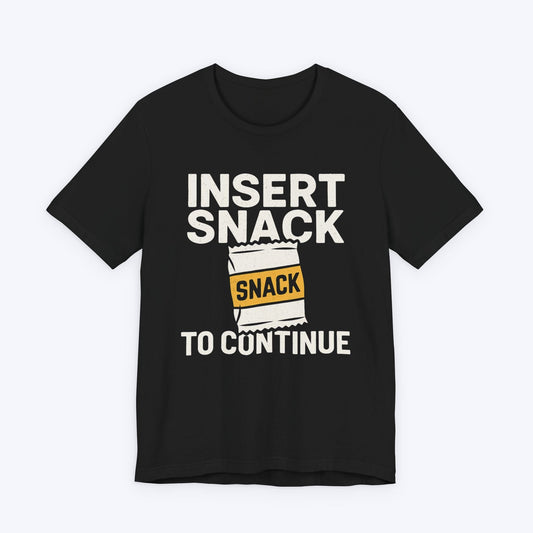 T-Shirt Black / S Insert Snack to Continue T-shirt