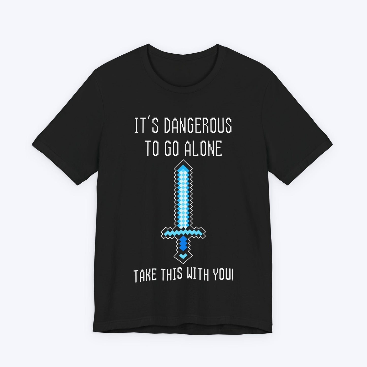 T-Shirt Black / S It's Dangerous Out There Gamer T-shirt