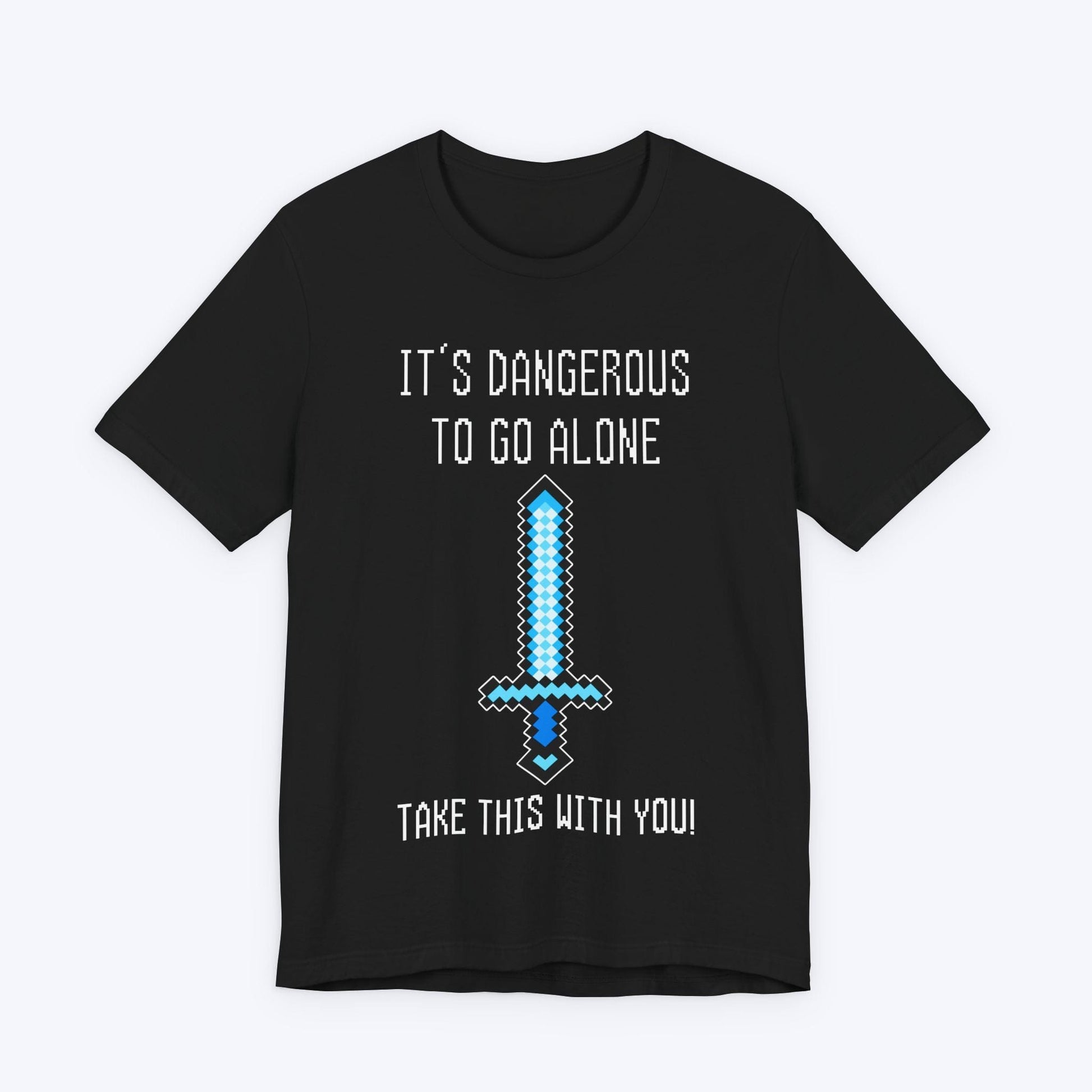 T-Shirt Black / S It's Dangerous Out There Gamer T-shirt