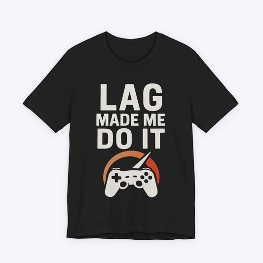 T-Shirt Black / S Lag Made Me Do It T-shirt