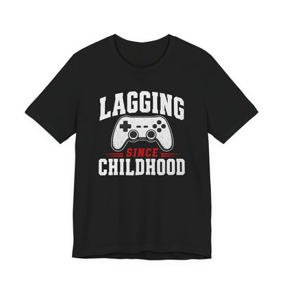 T-Shirt Black / S Lagging Since Childhood T-shirt